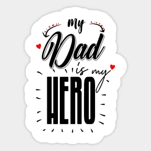 my dad is my hero Sticker